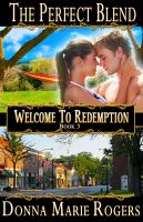 Cover for 'The Perfect Blend, Welcome To Redemption Book 3'
