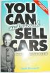 You Can and Should Sell Cars by Jack Bennett