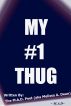 My #1 Thug by The M.A.D. Poet (aka Melissa A. Dean) 
