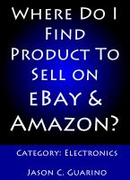 Cover for 'Where Do I Find Product To Sell on eBay & Amazon? Category: Electronics'