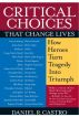 CRITICAL CHOICES That Change Lives by Dan Castro