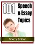 101 Speech & Essay Topics by Sherry Snider