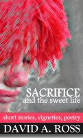 Cover for 'Sacrifice and the Sweet Life'