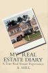 My Real Estate Diary by A Hill