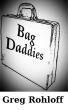 Bag Daddies by Greg Rohloff