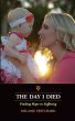 The Day I Died: Finding Hope in Suffering by Melanie Pritchard