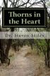 Thorns in the Heart: A Christian's Guide to Dealing with Addiction by Dr. Steven Stiles