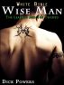 White Bible #5: Wise Man 'The Learned and The Trained' (Gay Erotica) by Dick Powers