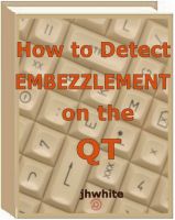 Cover for 'How to Detect Embezzlement on the QT'