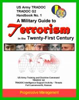 Cover for '21st Century Military Guide to Terrorism - U.S. Army Handbook - Thorough Overview of Terrorists, Weapons, Organizations, Force Targeting, The Future'