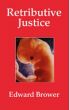 Retributive Justice by Edward  Brower