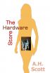 The Hardware Store by A.H.  Scott