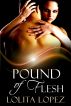 Pound of Flesh by Lolita  Lopez