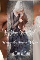 Cover for 'My Mom Your Dad: Happily Ever After'