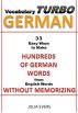 Vocabulary Turbo German 33 Easy Ways  to Make Hundreds of German Words from English Words without Memorizing by Julia Evers