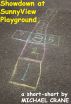 Showdown at SunnyView Playground (a short-short) by Michael Crane