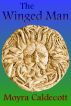 The Winged Man by Moyra Caldecott
