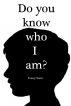 Do you know who I am? by Corey Snow