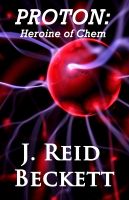 Cover for 'Proton:  Heroine of Chem'