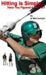 Hitting is Simple...Have You Figured it Out Yet? by Al McCormick