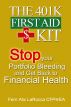 The 401K First Aid Kit: Stop Your Portfolio Bleeding and Get Back to Financial Health by Fern Alix LaRocca 