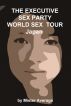 The Executive Sex Party â€“World Sex Tour, Japan. by Mister Average
