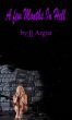 A Few Months In Hell by JJ Argus