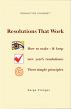 Resolutions That Work: How to make â€“ & keep â€“new yearâ€™s resolutions by Serge Prengel