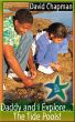 Daddy and I Explore...The Tide Pools! Epub Version by David Chapman