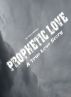 Prophetic Love: A True Love Story by Andrew Williams