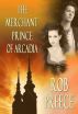 Merchant Prince of Arcadia by Rob Preece
