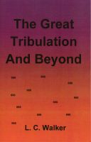 Cover for 'The Great Tribulation And Beyond'