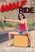 Wolf Ride (Werewolf Sex Initiations) by Francesca Young