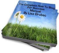 Cover for 'The Complete How To Blog For Success Manual'