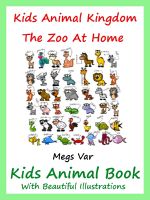 Cover for 'Kids Animal Kingdom : The Zoo At Home Animal Book'