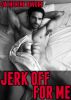 Jerk Off for Me by Catherine DeVore