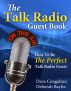 The Talk Radio Guest Book: How To Be The Perfect Talk Radio Guest by Dave Congalton & Deborah Bayles by Deborah Bayles