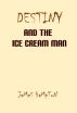 Destiny and the Ice Cream Man by James Hampton