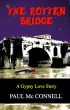 The Rotten Bridge, A Gypsy Love Story by Paul McConnell