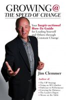 Cover for 'Growing @ the Speed of Change: Your Inspir-actional How-To Guide For Leading Youself and Others Through Constant Change'