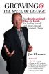 Growing @ the Speed of Change: Your Inspir-actional How-To Guide For Leading Youself and Others Through Constant Change by Jim Clemmer