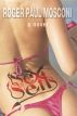 Sex Sells â€” The True Tales Behind the Greatest Ads of the '80s by Roger Mosconi