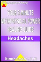 Cover for 'Your 5-Minute Metaphysical Power Healing Guide: Headaches'