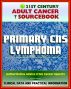 21st Century Adult Cancer Sourcebook: Primary CNS Lymphoma - Clinical Data for Patients, Families, and Physicians by Progressive Management