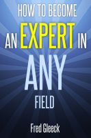Cover for 'How to Become an EXPERT in ANY Field'