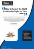 How to Select the Right Leadership Style for Your Team by Dr Jim Porter