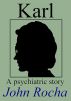 Karl - A Psychiatric Story by John Rocha