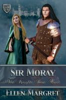Cover for 'Sir Moray: Book 3 of the Knight Bore Arms Arms Series'
