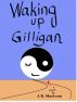 Waking Up Gilligan by J.R. MacLean
