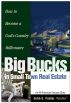 Big Bucks in Small Town Real Estate by John Foster